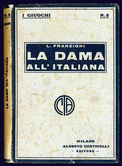 Guida per il giuocatore de la dama all'italiana. Prefazione del Dott. Annibale Gallico - Luigi Franzioni - copertina