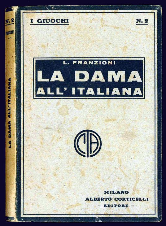 Guida per il giuocatore de la dama all'italiana. Prefazione del Dott. Annibale Gallico - Luigi Franzioni - copertina