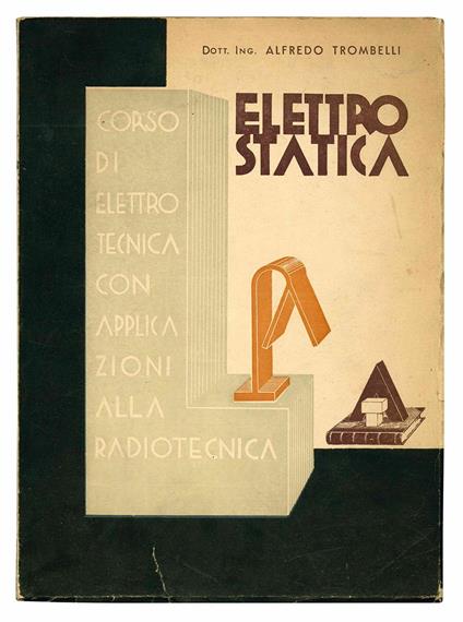 Elettrostatica. Corso di elettrotecnica con particolare riferimento alla radiotelefonia - Alfredo Trombelli - copertina