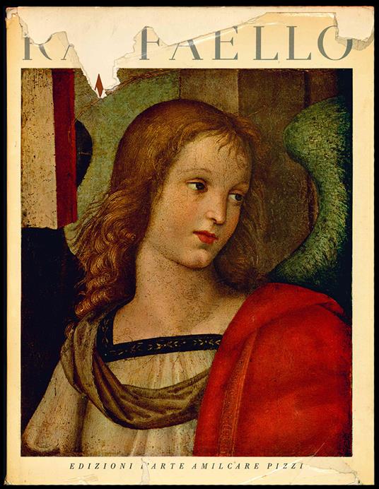 Raffaello. Dipinti su tavola. Quattordicesimo volume pubblicato della Collezione Silvana. Monumenti della civiltà pittorica italiana - Mary Pittaluga - copertina