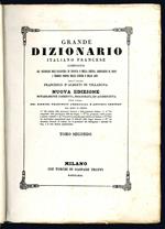 Grand dictionnaire Francais - Italien. Composé sur les dictionnaires de l'Académie de France et de la Crusca. Enrichi de Tous les termes techniques des sciences et des arts. Nouvelle édition. Tome premier (-tomo secondo)