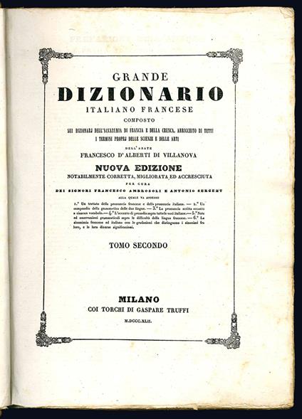 Grand dictionnaire Francais - Italien. Composé sur les dictionnaires de l'Académie de France et de la Crusca. Enrichi de Tous les termes techniques des sciences et des arts. Nouvelle édition. Tome premier (-tomo secondo) - Francesco Alberti - copertina