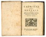 Capricci del bottajo di Gio. Battista Gelli accademico fiorentino. Edizione ultima