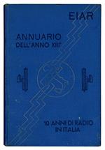 Annuario dell'anno XIII. Dieci anni di radio in Italia