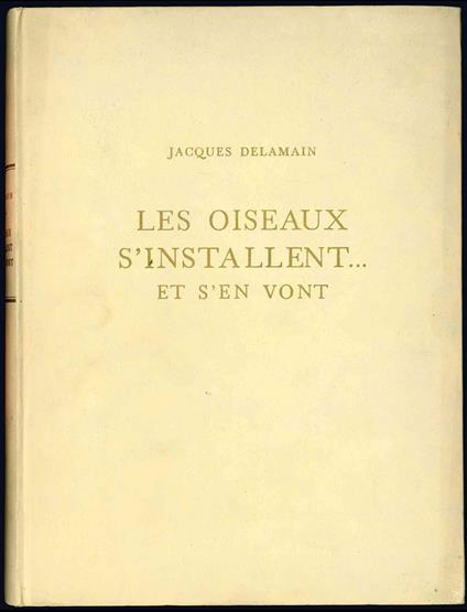 Les oiseaux s'installent...et s'en vont - Jacques Delamain - copertina