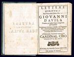 Lettere spirituali del Venerabile Padre Maestro Giovanni d'Avila. Tradotte già dalla Lingua Spagnuola nell'Italiana. Nuouamente riuedute, e corrette: con l'aggiunta della Vita compendiata dell'Autore e de gl'Indici de gli Argomenti delle Materie e