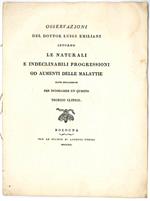 Osservazioni intorno le naturali e indeclinabili progressioni od aumenti delle malattie fatte specialmente per isciogliere un quesito teorico clinico