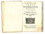 Compendiaria Graecae grammatices institutio in usum Seminarii Patavini multo, quam antea, emendatior atque auctior, ut indicat sequens Epistola