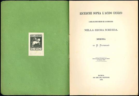 Ricerche sopra l'acido usnico e sopra due nuovi principi che lo accompagnano nella zeora sordida. Memoria di E. Paternò. Letta alla Reale Accademia dei Lincei il 2 Gennaio 1876 - E Paterno' - copertina