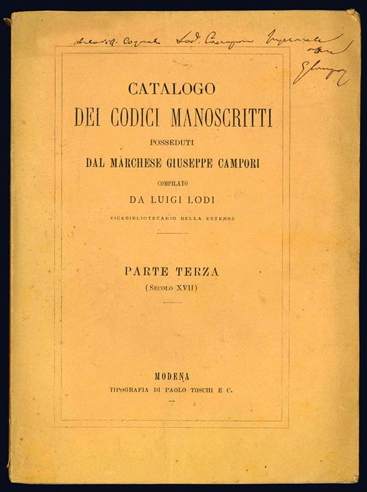 Catalogo dei codici manoscritti posseduti dal Marchese Giuseppe Campori compilato da luigi Lodi vicebibliotecario della Estentse. Parte terza (Secolo XVII) - Luigi. Lodi - copertina
