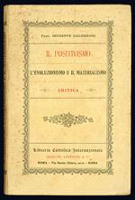 Il positivismo. L'evoluzionismo e il materialismo. Critica