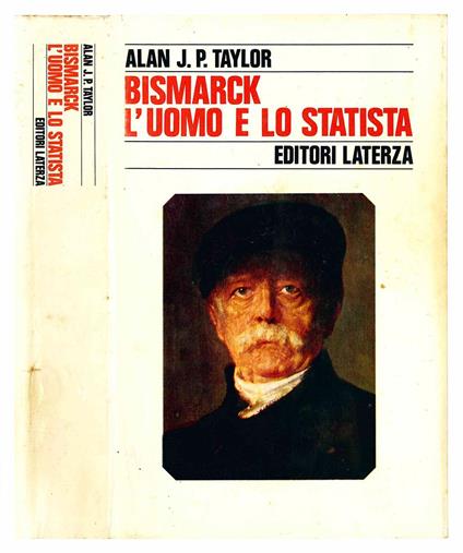 Bismarck. L'uomo e lo statista - Alan J. P. Taylor - copertina