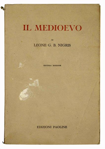 Il Medioevo. Seconda edizione - Leone Giovanni Battista Nigris - copertina