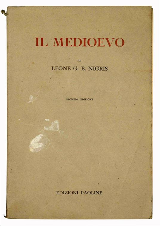 Il Medioevo. Seconda edizione - Leone Giovanni Battista Nigris - copertina