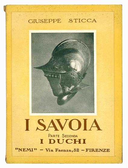 I Savoia. Parte Prima-Terza (I conti - I duchi - I re) - Giuseppe Sticca - copertina