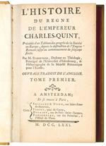 L' Histoire du regne de l'empereur Charles-quint, Précédée d'un Tableau des progrès de la Société en Europe, depuis la destruction de l'Empire Romain jusqu'au commencement du seizieme siecle. Par M. Robertson, ... ouvrage traduit de l'anglois. Tome p
