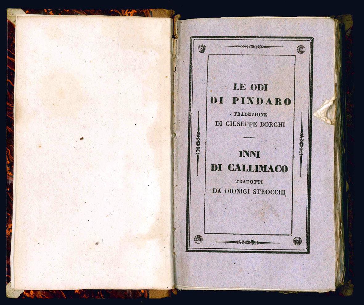 Le odi di Pindaro traduzione di Giuseppe Borghi riveduta e corretta dal traduttore - Inni di Callimaco tradotti da Dionigi Strocchi