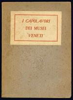 I capolavori dei musei veneti. Catalogo della mostra. A cura di Rodolfo Pallucchini