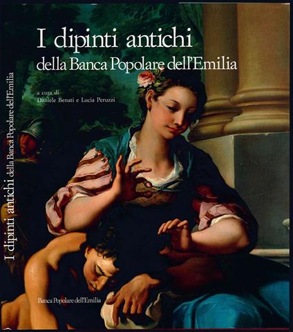 I dipinti antichi della Banca Popolare dell'Emilia - Daniele Benati - copertina