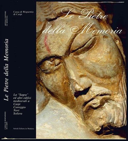 Le pietre della Memoria. La "Sagra" ed altri edifici medioevali a CArpi - Correggio - Novi - Soliera - Alfonso Garuti - copertina