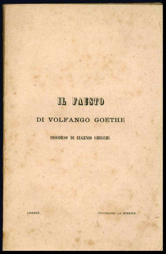 Il Fausto di Volfango Goethe. Discorso di Eugenio Checchi - Eugenio Checchi - copertina