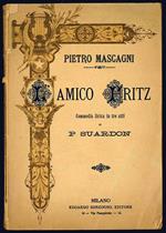 L' amico Fritz. Commedia lirica in tre atti di P. Suardon. Musica di Pietro Mascagni