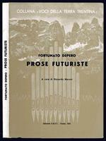 Fortunato Depero. Prose futuriste. A cura di Riccardo Maroni. 6 illustrazioni