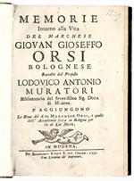 Memorie intorno alla vita del marchese Giovan Gioseffo Orsi bolognese raccolte dal proposto Lodovico Antonio Muratori... S'aggiungono le Rime del detto marchese Orsi, e quelle dell'Accademia fatta in Bologna per la di lui morte