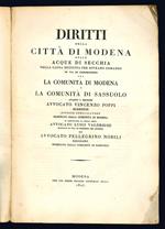 Diritti della città di Modena sulle acque di Secchia nella causa istituita per sovrano comando in via di compromesso tra la comunità di Modena e la comunità di Sassuolo avanti i signori Avvocato Vincenzo Poppi modenese giudice conciliatore nominato d