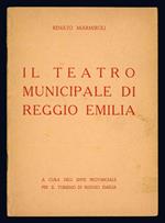 Il teatro municipale di Reggio Emilia. A cura dell'Ente Provinciale per il turismo di Reggio Emilia