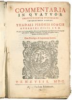 Commentaria in quatuor Institutionum Iustiniani imperatoris libros. Thadaei Pisonis Soacii Guerrini filii I.V.D. In quibus praeter exactam eorum interpretationem multa etiam ac difficilima Pandectarum, & Codicis loca perspicuo ordine, breuitate, & fa
