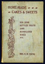 Home-made, cakes and sweets. Bon bons, bottled fruits, jams, marmalades, wines, etc