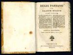 Regia Parnassi seu Palatium Musarum in quo habentur I. De pedibus, ... II. Poeticæ Artis Synopsis, ... III. Synonima, ... Editio Postrema omnibus anteactis longe emendatior, atque accuratior