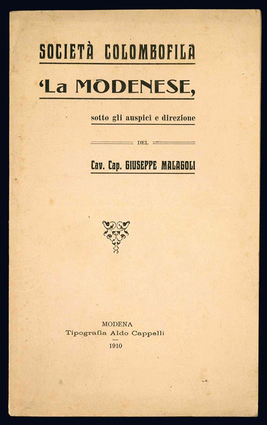 Società colombofila "La Modenese" sotto gli auspici e direzione del Cav. Cap. Giuseppe Malagoli - Societa Colombofila La Modenese - copertina
