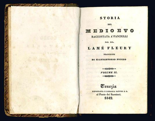 Storia del Medio Evo raccontata a' fanciulli. Volume I [-II] - Jules Raymond Lame Fleury - copertina