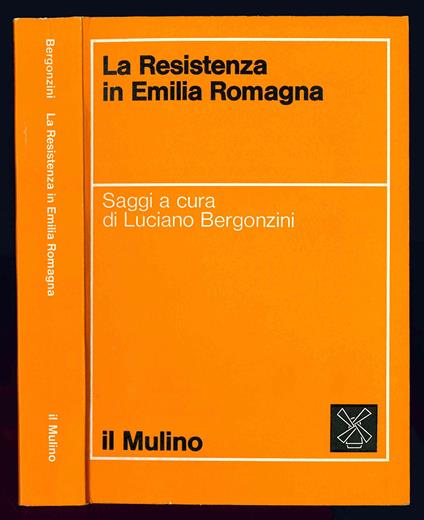 La Resistenza in Emilia Romagna. Rassegna di saggi critico-storici - Luciano Bergonzini - copertina