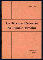 La Rocca Estense di Finale Emilia. Quaderno primo