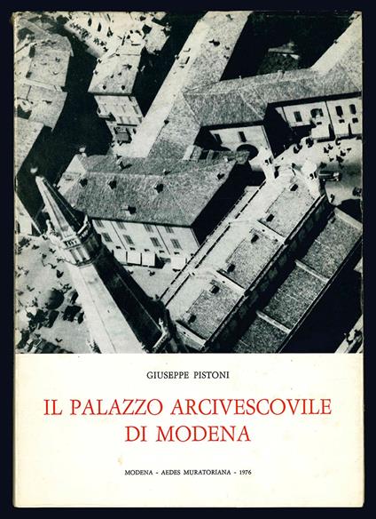 Il palazzo arcivescovile di Modena - Giuseppe Pistoni - copertina