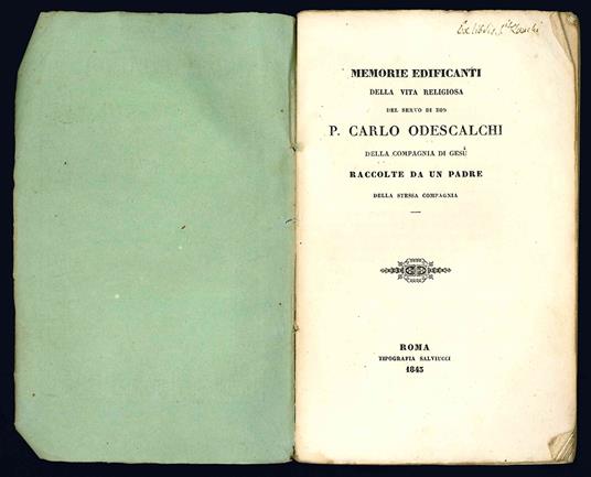 Memorie edificanti della vita religiosa del servo di Dio p. Carlo Odescalchi della Compagnia di Gesù, raccolte da un Padre della stessa compagnia - Luigi Berlendis - copertina