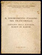 Il risorgimento italiano nel francobollo. Catalogo della raccolta Marco De Marchi