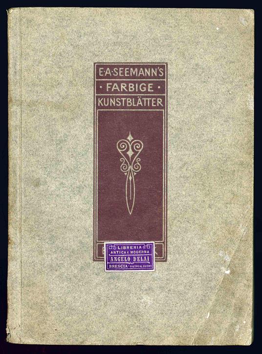 Katalog der Farbigen Kunstblatter aus dem Verlage von E. A. Seemann. (insieme con:) Nachtrag zum Katalog der farbigen Kunstblatter vom Juli 1911 - E. A. Verlag Seemann - copertina