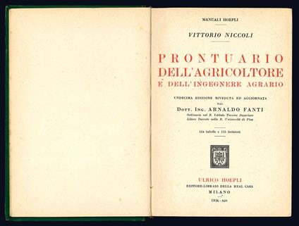 Prontuario dell'agricoltore e dell'ingegnere agrario. Undecima edizione riveduta ed aggiornata dal Dott. Ing. Arnaldo Fanti ... 124 tabelle e 115 incisioni - Vittorio Niccoli - copertina