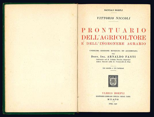 Prontuario dell'agricoltore e dell'ingegnere agrario. Undecima edizione riveduta ed aggiornata dal Dott. Ing. Arnaldo Fanti ... 124 tabelle e 115 incisioni - Vittorio Niccoli - copertina