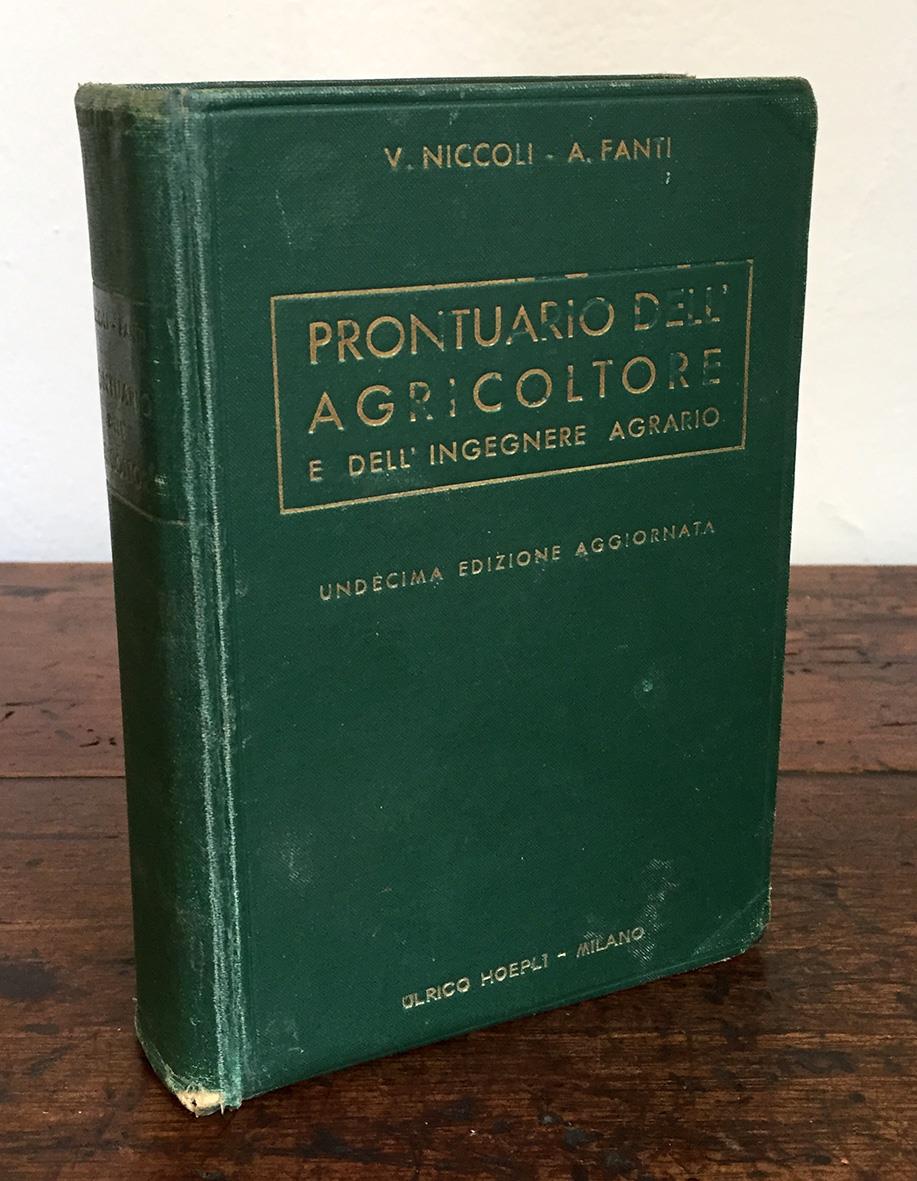 Prontuario dell'agricoltore e dell'ingegnere agrario. Undecima edizione riveduta ed aggiornata dal Dott. Ing. Arnaldo Fanti ... 124 tabelle e 115 incisioni