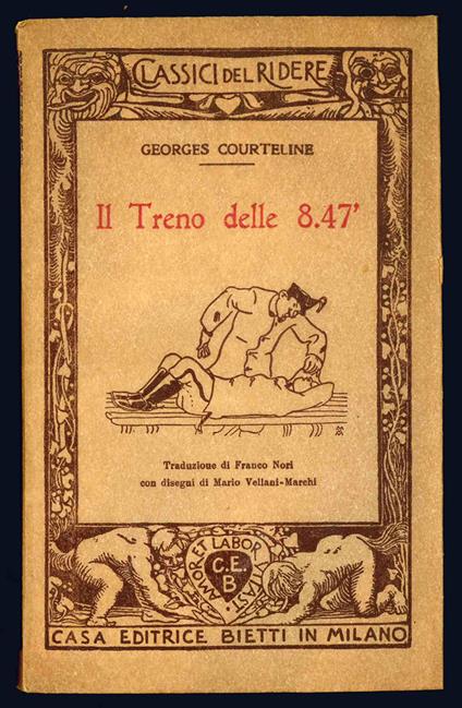 Il treno delle 8.47'. Traduzione di Franco Nori con disegni di Mario Vellani-Marchi - Georges Courteline - copertina