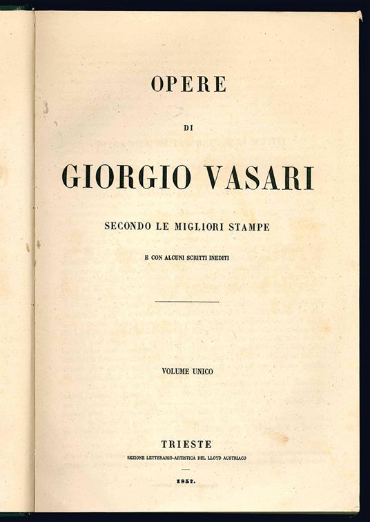 Opere di Giorgio Vasari. Secondo le migliori stampe e con alcuni scritti inediti. Volume unico - Giorgio Vasari - copertina