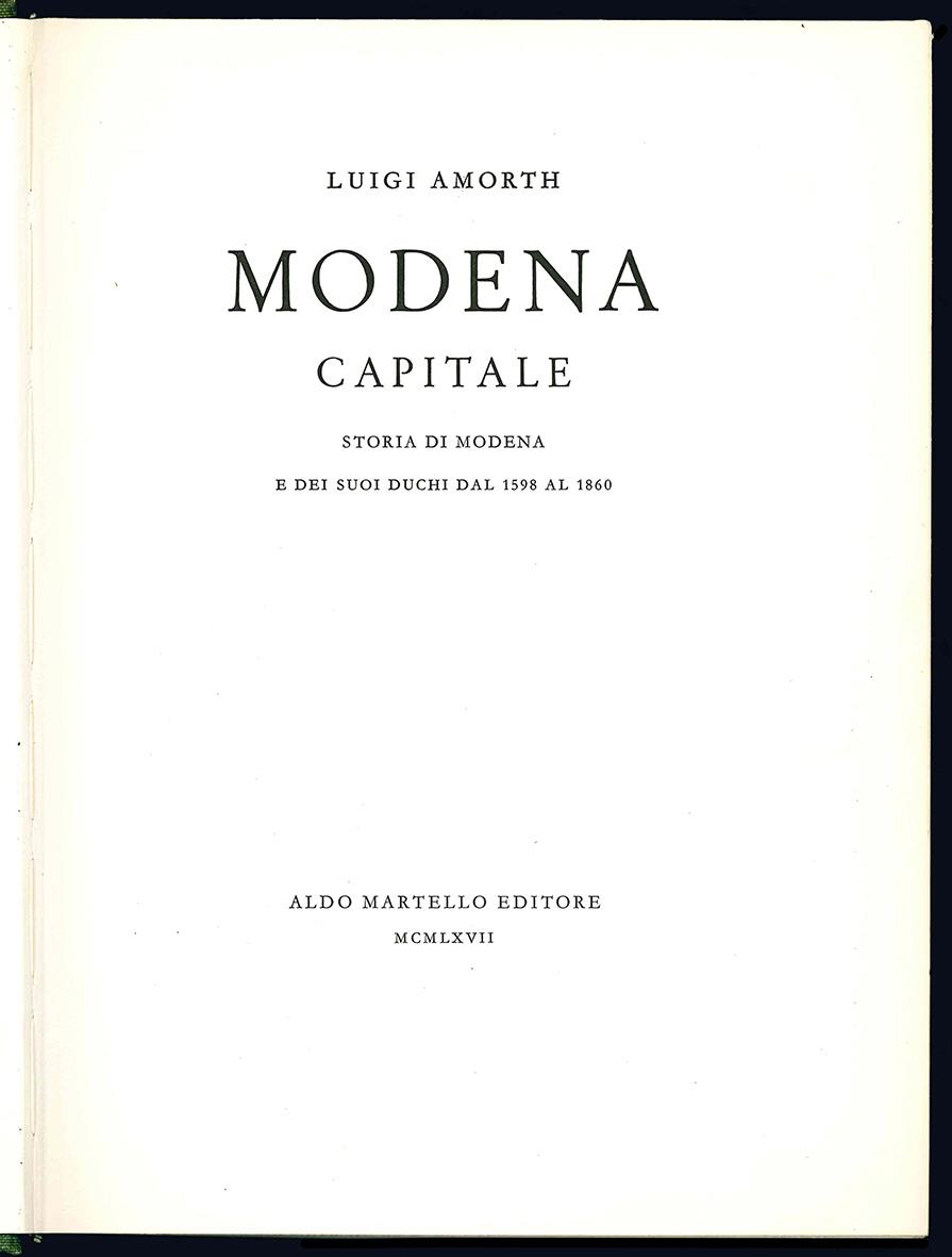Modena capitale. Storia di Modena e dei suoi duchi dal 1598 al 1860