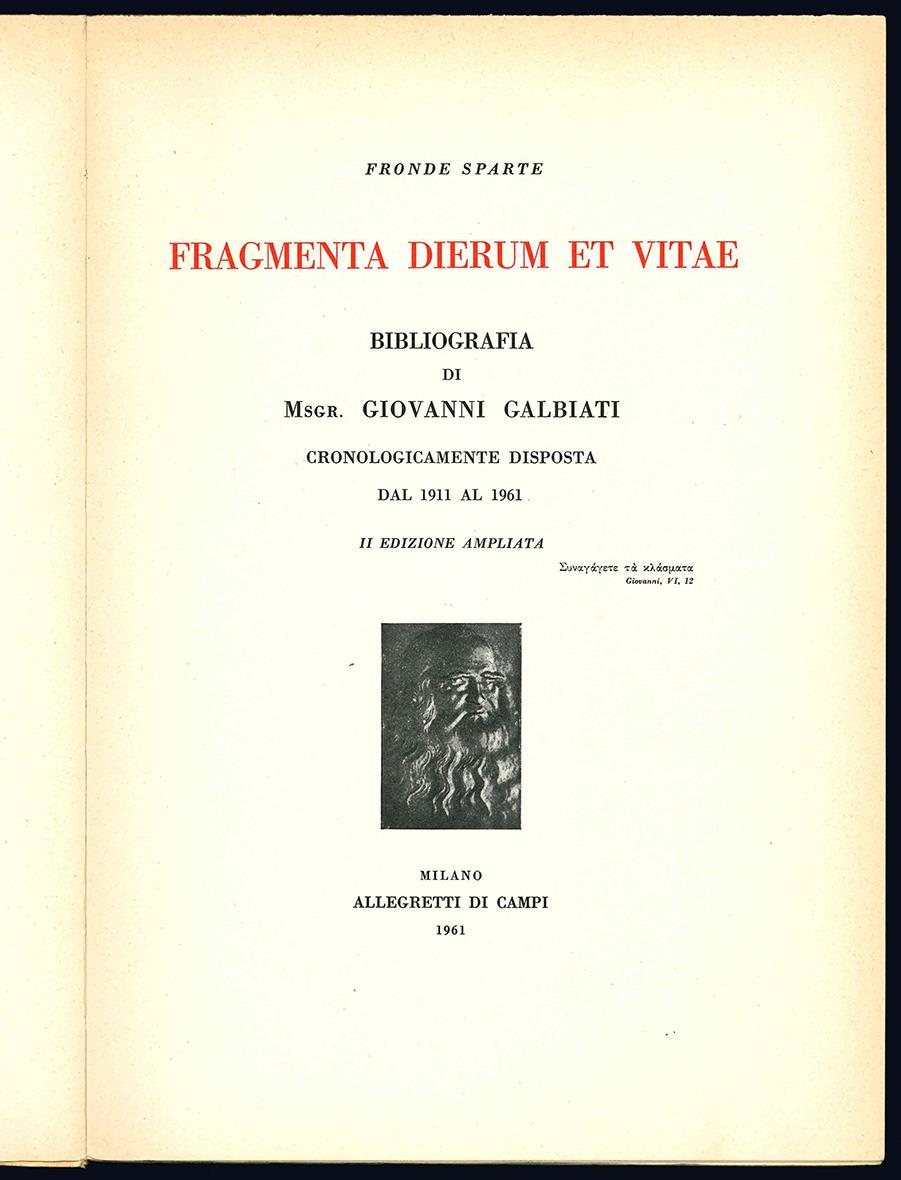 Fronde sparte. Fragmenta dierum et vitae. Bibliografia di Msgr. Giovanni Galbiati cronologicamente disposta dal 1911 al 1961. II Edizione ampliata