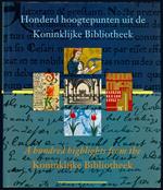 Honderd hoogtepunten uit de Koninklijke Bibliotheek. A hundred highlights from the Koninklijke Bibliotheek