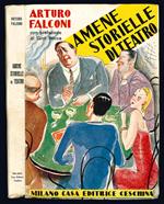 Amene storielle di teatro. Con prefazione di Gino Rocca